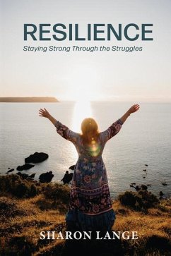 Resilience: Staying strong through the struggles - Lange, Sharon