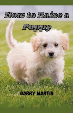 How to Raise a Puppy - Martin, Garry