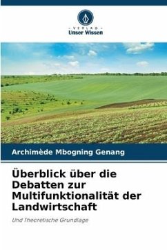 Überblick über die Debatten zur Multifunktionalität der Landwirtschaft - Mbogning Genang, Archimède