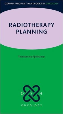 Radiotherapy Planning - Ajithkumar, Dr Thankamma (Consultant in Clinical Oncology; Affiliate