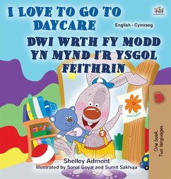 I Love to Go to Daycare (English Welsh Bilingual Book for children) - Admont, Shelley; Books, Kidkiddos
