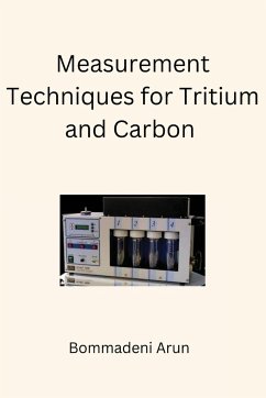 Measurement Techniques for Tritium and Carbon 14 - Arun, Bommadeni