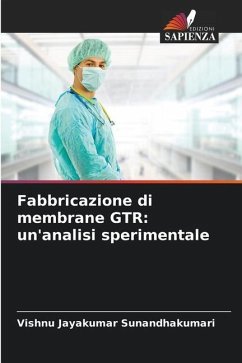 Fabbricazione di membrane GTR: un'analisi sperimentale - Jayakumar Sunandhakumari, Vishnu