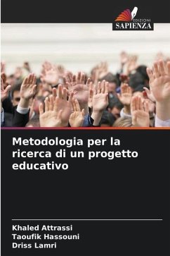 Metodologia per la ricerca di un progetto educativo - Attrassi, Khaled;Hassouni, Taoufik;Lamri, Driss