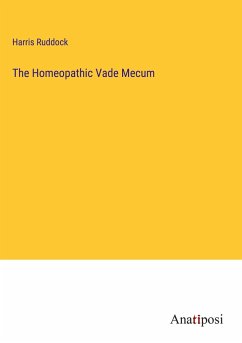 The Homeopathic Vade Mecum - Ruddock, Harris