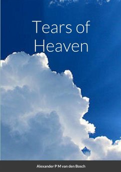 Tears of Heaven - Bosch, Alexander P M van den
