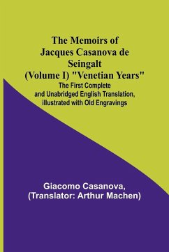 The Memoirs of Jacques Casanova de Seingalt (Volume I) 