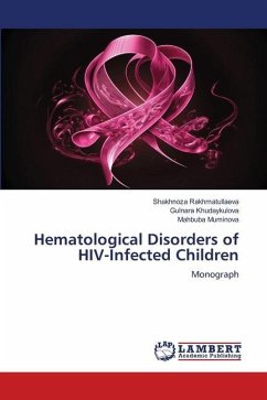 Hematological Disorders of HIV-Infected Children - Rakhmatullaeva, Shakhnoza;Khudaykulova, Gulnara;Muminova, Mahbuba