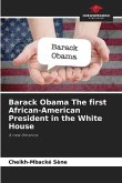 Barack Obama The first African-American President in the White House