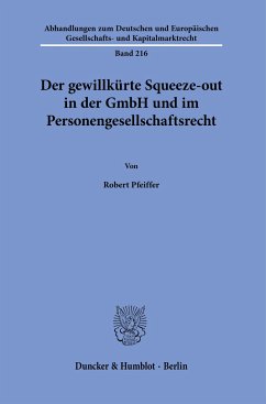 Der gewillkürte Squeeze-out in der GmbH und im Personengesellschaftsrecht. - Pfeiffer, Robert