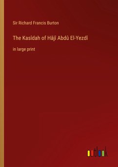 The Kasîdah of Hâjî Abdû El-Yezdî - Burton, Richard Francis