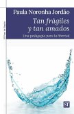 Tan frágiles y tan amados: Una pedagogía para la libertad