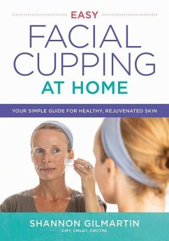 Easy Facial Cupping at Home - Gilmartin, Shannon
