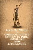 Role of Police in Criminal Justice System in India Problems and Challenges