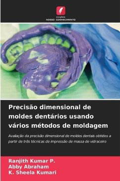 Precisão dimensional de moldes dentários usando vários métodos de moldagem - P., Ranjith Kumar;Abraham, Abby;Kumari, K. Sheela