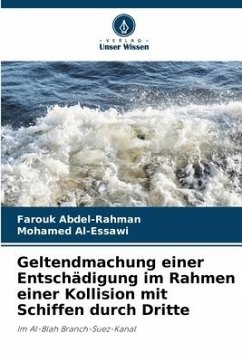Geltendmachung einer Entschädigung im Rahmen einer Kollision mit Schiffen durch Dritte - Abdel-Rahman, Farouk;Al-Essawi, Mohamed
