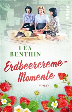 Erdbeercreme-Momente / Die Kochschule Bd.1 (eBook, ePUB) - Benthin, Lea
