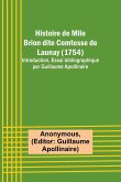 Histoire de Mlle Brion dite Comtesse de Launay (1754); Introduction, Essai bibliographique par Guillaume Apollinaire