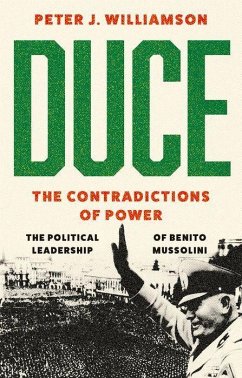 Duce: The Contradictions of Power - Williamson, Peter J