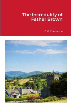 The Incredulity of Father Brown - Chesterton, G. K.