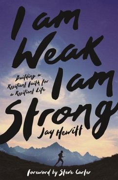 I Am Weak, I Am Strong - Hewitt, Jay