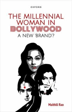 The Millennial Woman in Bollywood - Rao, Maithili