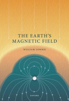 The Earth's Magnetic Field - Lowrie, William