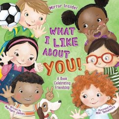 What I Like about You! Teacher Edition: A Book Celebrating Friendship - James, Marilynn