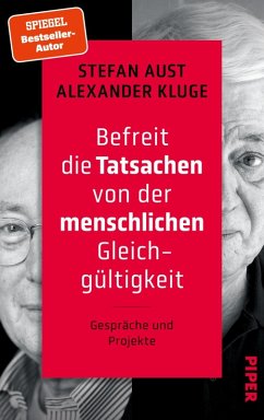 Befreit die Tatsachen von der menschlichen Gleichgültigkeit (eBook, ePUB) - Aust, Stefan; Kluge, Alexander