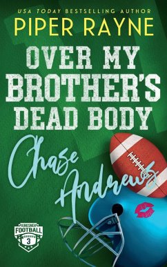 Over My Brother's Dead Body, Chase Andrews - Rayne, Piper