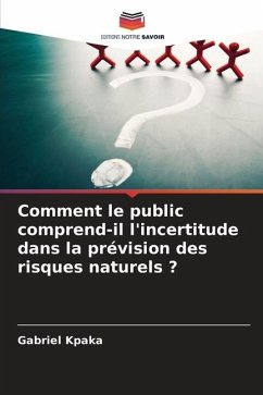 Comment le public comprend-il l'incertitude dans la prévision des risques naturels ? - Kpaka, Gabriel