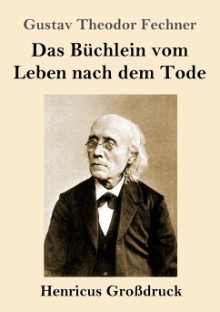 Das Büchlein vom Leben nach dem Tode (Großdruck) - Fechner, Gustav Theodor