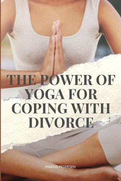 The Power of Yoga for Coping with Divorce - Marius, Pedersen