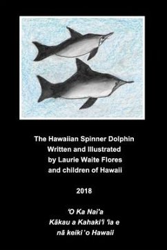 The Hawaiian Spinner Dolphin - Nai'a - Flores, Laurie Waite