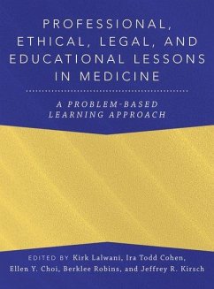 Professional, Ethical, Legal, and Educational Lessons in Medicine - Lalwani, Kirk; Todd Cohen, Ira; Choi, Ellen Y; Robins, Berklee; Kirsch, Jeffrey