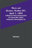 Notes and Queries, Number 231, April 1, 1854 ; A Medium of Inter-communication for Literary Men, Artists, Antiquaries, Geneologists, etc.