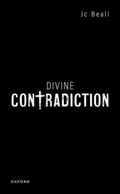 Divine Contradiction - Beall, Prof Jc (O'Neill Family Chair in Philosophy, O'Neill Family C