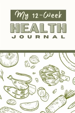 My 12 Week Health Journal - Publishing, Creative Visions