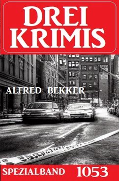 Drei Krimis Spezialband 1053 (eBook, ePUB) - Bekker, Alfred