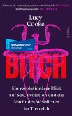 Bitch - Ein revolutionärer Blick auf Sex, Evolution und die Macht des Weiblichen im Tierreich (eBook, ePUB)