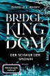 Der Schwur der Spionin / Bridge Kingdom... - Bild 1