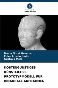 KOSTENGÜNSTIGES KÜNSTLICHES PROTOTYPMODELL FÜR BINAURALE AUFNAHMEN - Norat Bezerra, Bruna;Arruda Junior, Euler;Melo, Gustavo