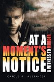 At a Moment's Notice: A Witness to Murder