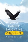 What Cancer Taught Me About Life