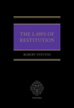 The Laws of Restitution - Stevens, Prof Robert (Professor of Private Law, Professor of Private