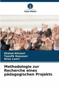 Methodologie zur Recherche eines pädagogischen Projekts - Attrassi, Khaled;Hassouni, Taoufik;Lamri, Driss