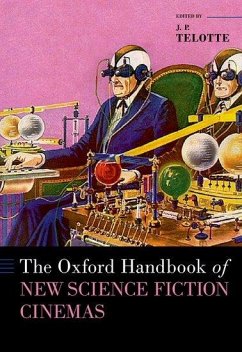 The Oxford Handbook of New Science Fiction Cinemas - Telotte, J. P. (Professor Emeritus of Film and Media Studies, Profes