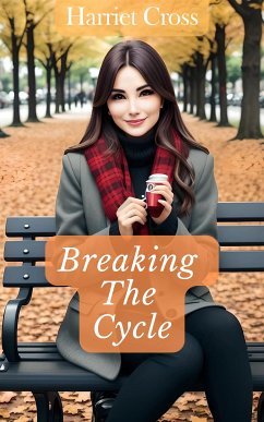 Breaking The Cycle (eBook, ePUB) - Cross, Harriet