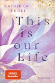 This is Our Life / Hollywood Dreams Bd.2 (eBook, ePUB)