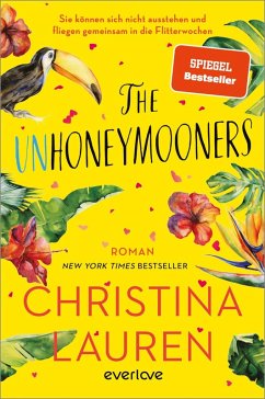 The Unhoneymooners - Sie können sich nicht ausstehen und fliegen gemeinsam in die Flitterwochen (eBook, ePUB) - Lauren, Christina